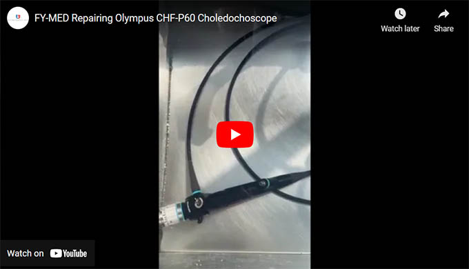 FY-MED Repairing Olympus CHF-P60 Choledochoscope